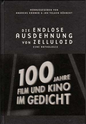 Die endlose Ausdehnung von Zelluloid de Andreas Kramer