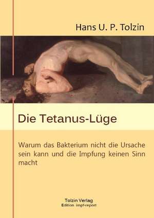 Die Tetanus-Lüge de Hans U Tolzin