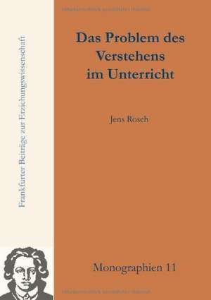 Das Problem des Verstehens im Unterricht de Jens Rosch