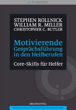 Motivierende Gesprächsführung in den Heilberufen de Stephen Rollnick