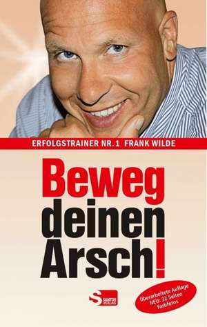 Beweg deinen Arsch! de Frank Wilde