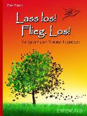 Lass los! Flieg. Los! Buch de Tom Espen