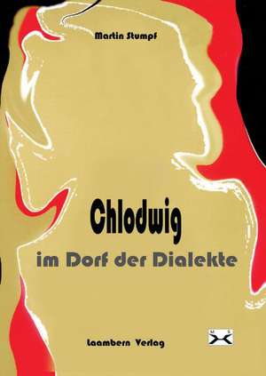 Chlodwig im Dorf der Dialekte de Martin Stumpf