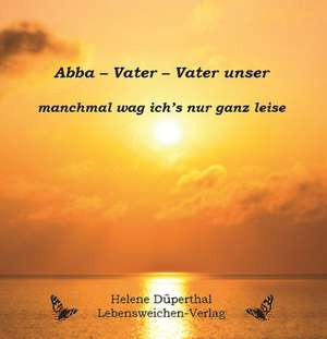 Abba - Vater - Vater unser de Helene Düperthal