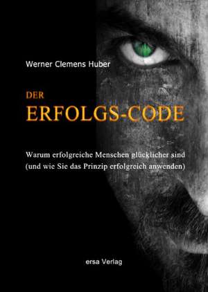 Der Erfolgs-Code de Werner Clemens Huber