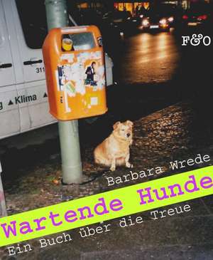 Wartende Hunde de Barbara Wrede