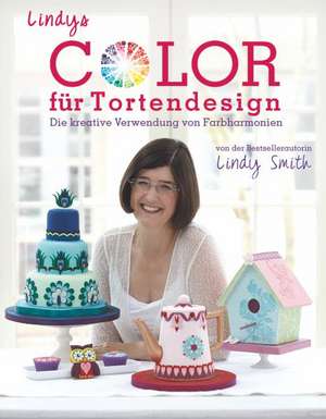 Smith, L: Lindys Color für Tortendesign