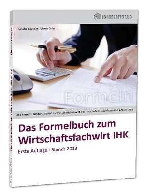 Das Formelbuch zum Wirtschaftsfachwirt IHK de Sascha Paustian