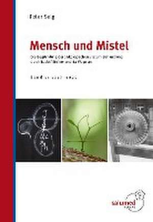 Mensch und Mistel de Peter Selg