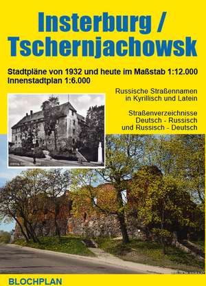 Insterburg / Tschernjachowsk Stadtplan 1 : 12 000 de Dirk Bloch