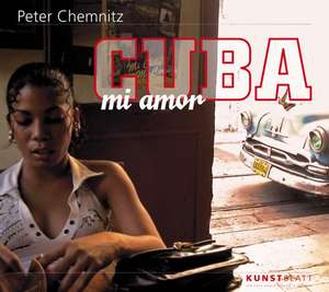 Cuba mi amor de Peter Chemnitz