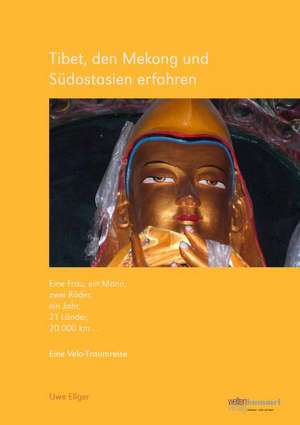 Tibet, den Mekong und Südostasien erfahren de Uwe Ellger