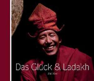 Felber, U: Glück & Ladakh