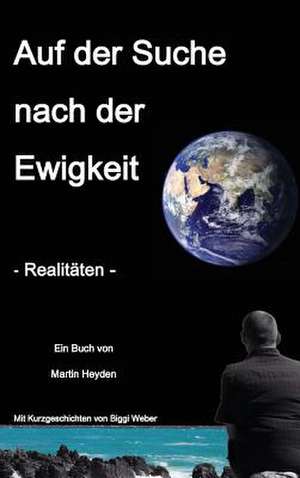 Auf der Suche nach der Ewigkeit de Martin Heyden