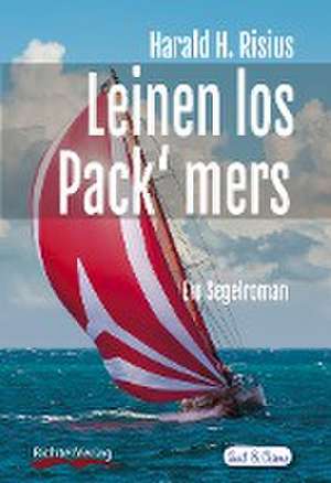 Leinen los - Pack' mers de Harald H. Risius