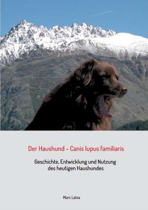 Der Haushund - Canis lupus familiaris de Marc Latza