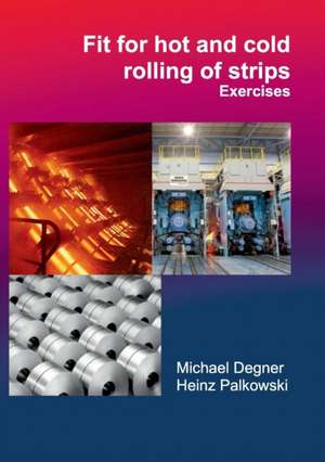 Fit for Hot and Cold Rolling of Strips - Exercises: Was Uns Alles Schmeckt! de Michael Degner