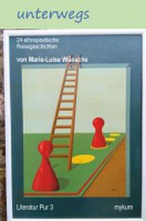 unterwegs de Marie -Luise Wünsche