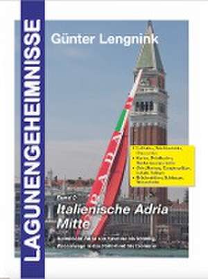 Lagunengeheimnisse 2 - Italienische Adria Mitte de Günter Lengnink