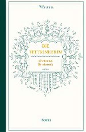 Die Teetrinkerin de Christina Brudereck