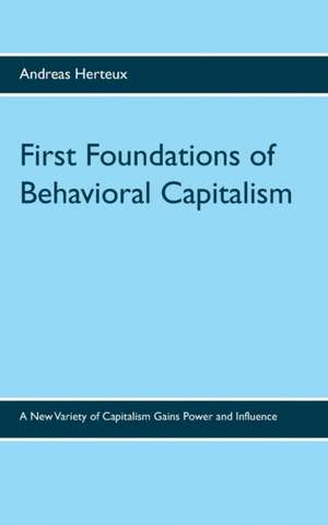 First Foundations of Behavioral Capitalism de Andreas Herteux