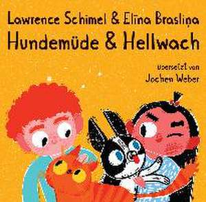 Hundemüde & hellwach de Lawrence Schimel