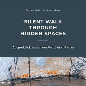 Silent walk through hidden spaces de Gabriele Andler