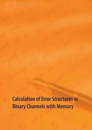 Calculation of Error Structures in Binary Channels with Memory de Claus Wilhelm