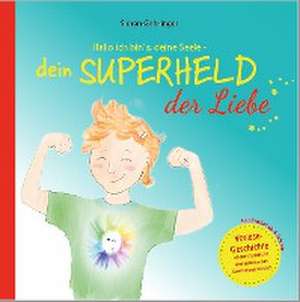 Hallo ich bin's, deine Seele - dein Superheld der Liebe de Simon Gehringer