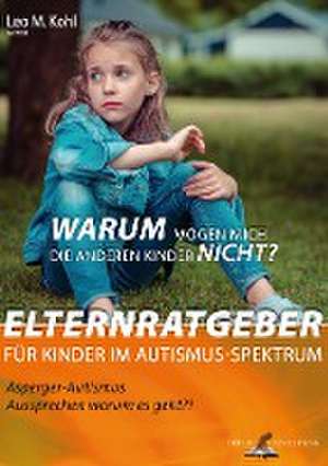 Warum mögen mich die anderen Kinder nicht? de Leo M. Kohl