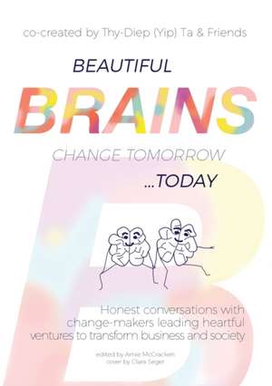 Beautiful Brains change tomorrow... today de Thy-Diep Ta