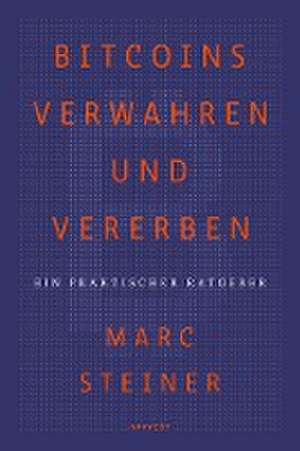 Bitcoins verwahren und vererben de Marc Steiner