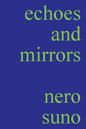 echoes and mirrors de Nero Suno