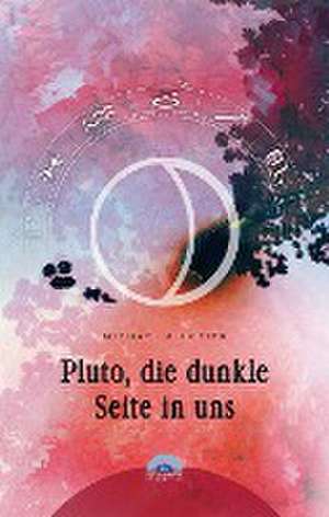 Pluto, die dunkle Seite in uns de Michael Allgeier