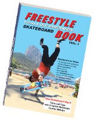 Freestyle Skateboard Book Teil 1 de Guenter Mokulys