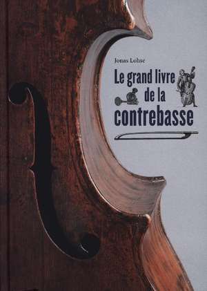 Le grand livre de la contrebasse de Jonas Lohse