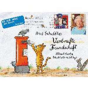 Axel Scheffler: Verbriefte Freundschaft de Axel Scheffler