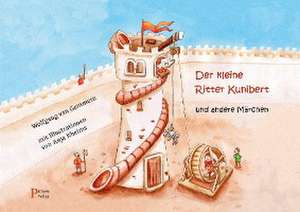 Der kleine Ritter Kunibert und andere Märchen de Wolfgang van Gemmern