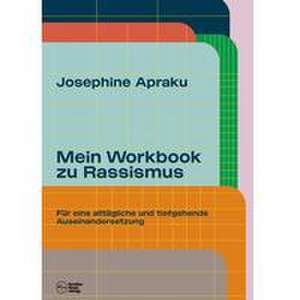 Mein Workbook zu Rassismus. de Josephine Apraku