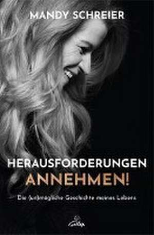 Herausforderungen annehmen! de Mandy Schreier