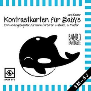 BABY EYE Kontrastkarten für Babys und Kinder: Band 3 - Fantasie · Entwicklungsbegleiter für kleine Forscher: 24 Bilder, 12 Muster · Schwarz-Weiß und Primärfarben · Meine ersten Bilder · Montessori de Agnieszka Sawczyn