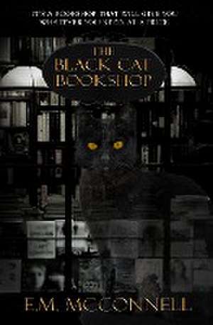 The Black Cat Bookshop de E. M. McConnell