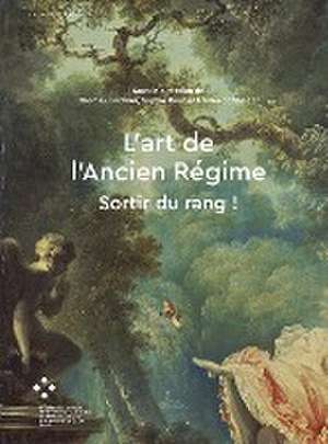 L¿art de l¿Ancien Régime de Thomas Kirchner