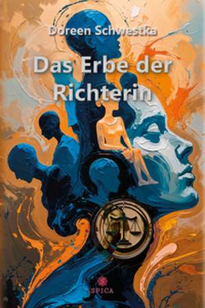 Das Erbe der Richterin de Doreen Schwestka