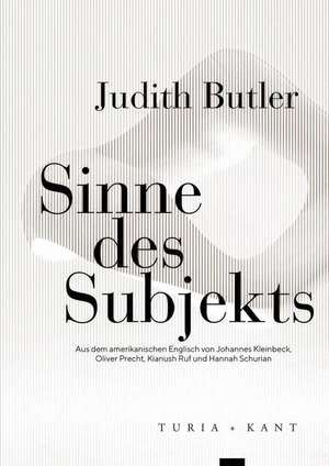 Sinn und Sinnlichkeit des Subjekts de Judith Butler