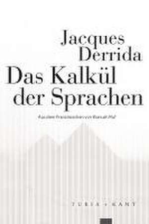 Das Kalkül der Sprachen de Jacques Derrida