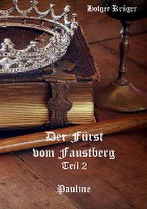 Der Fürst vom Faustberg - Teil 2 de Holger Krüger