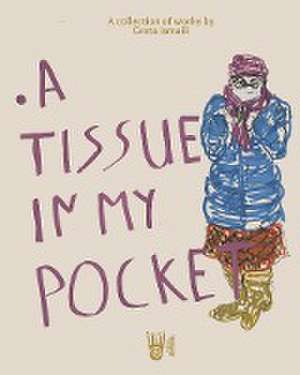 A tissue in my pocket de Greta Ismaili