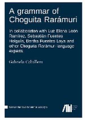 A grammar of Choguita Rarámuri de Gabriela Caballero