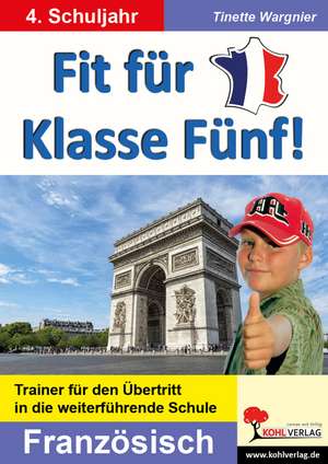 Fit für Klasse Fünf! - Französisch de Tinette Wargnier